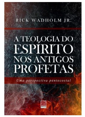 A Teologia do Espirito nos Antigos Profetas