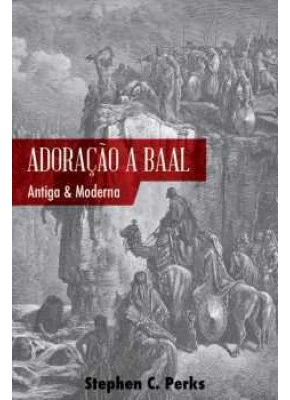 A Adoração A Baal Antiga E Moderna
