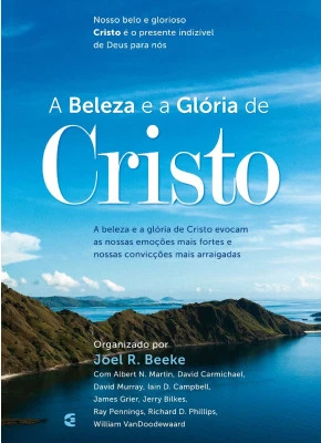 A Beleza E A Glória De Cristo