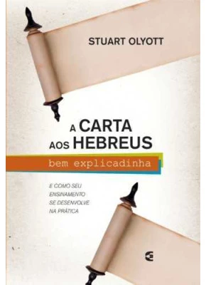 A Carta Aos Hebreus Bem Explicadinha
