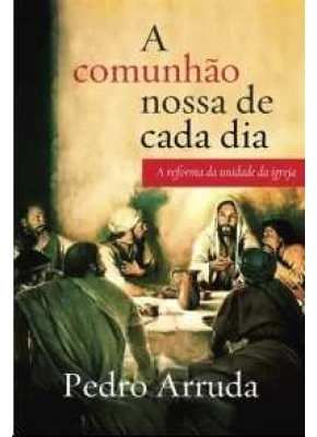 A Comunhão Nossa De Cada Dia