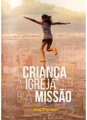 A Criança, A Igreja E A Missão