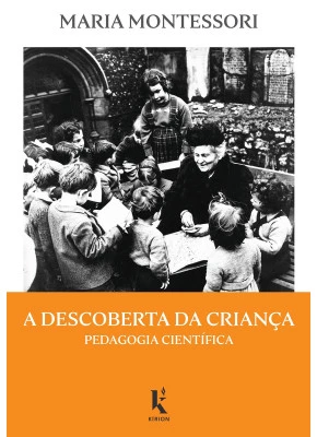 A Descoberta Da Criança - Pedagogia Científica