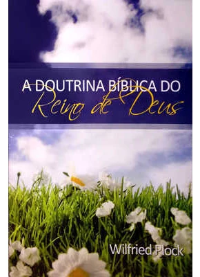 A Doutrina Bíblica Do Reino De Deus