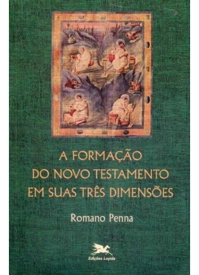 A Formação Do Novo Testamento Em Suas Três Dimensões