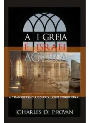 A Igreja E Israel Agora