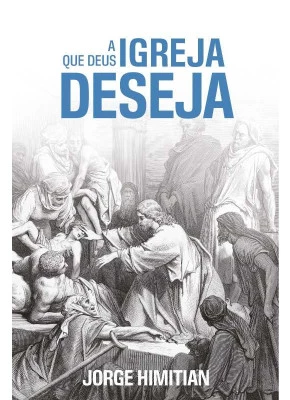 A Igreja Que Deus Deseja