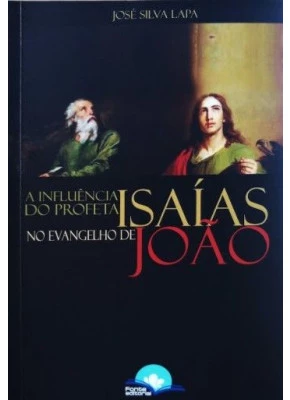 A influencia do profeta Isaías no evangelho de João