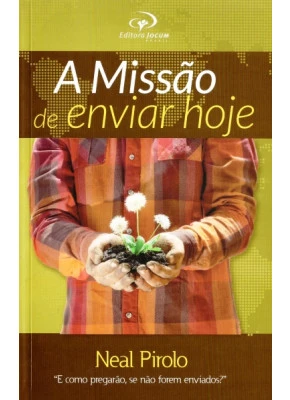 A Missão De Enviar Hoje