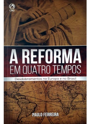 A Reforma Em Quatro Tempos