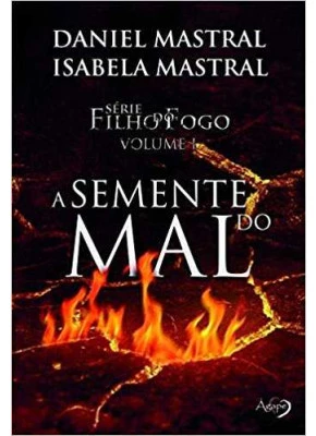 Série Filho Do Fogo - A Semente Do Mal - Volume I