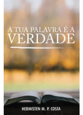 A Tua Palavra E A Verdade