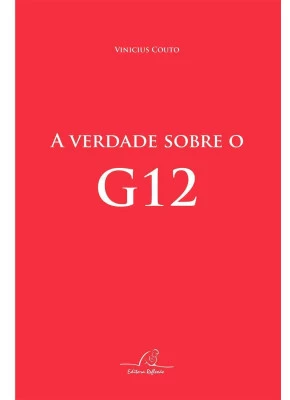 A Verdade Sobre O G12