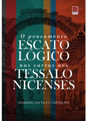 O Pensamento Escatológico Nas Cartas Aos Tessalonicenses