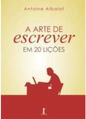 A Arte De Escrever - Em 20 Lições