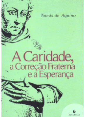 A Caridade, A Correção Fraterna E A Esperança