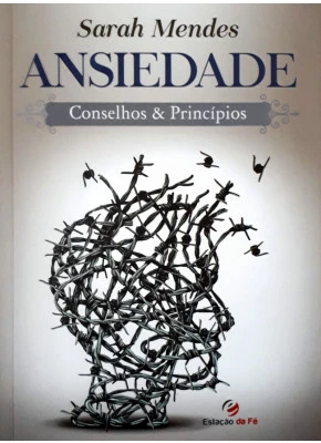 Ansiedade - Conselhos E Princípios