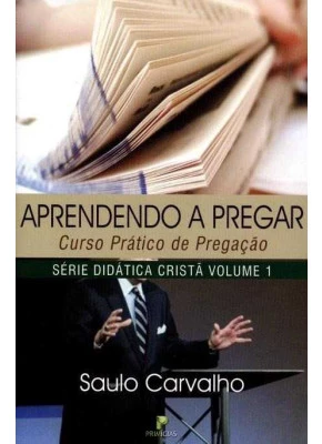 Aprendendo A Pregar - Curso Prático De Pregação Vol.1