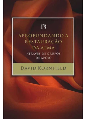 Aprofundando A Restauração Da Alma Atraves De Grupos De Apoio