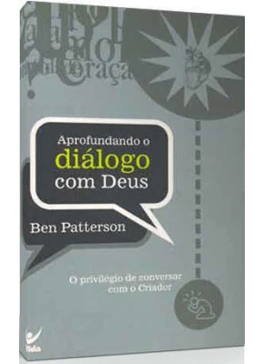 Aprofundando O Diálogo Com Deus