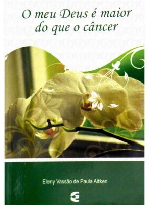 O Meu Deus E Maior Do Que O Câncer