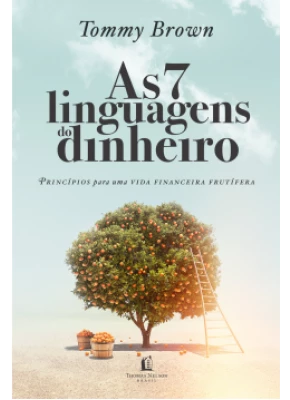 As 7 Linguagens Do Dinheiro