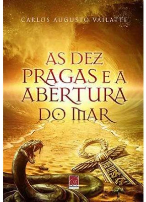 As Dez Pragas E A Abertura Do Mar