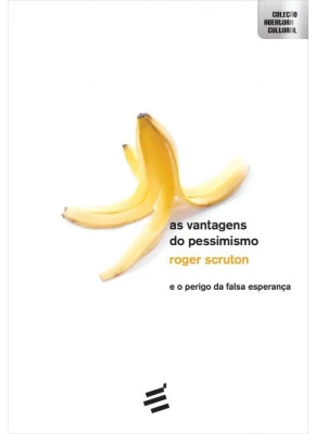Vantagens Do Pessimismo, As
