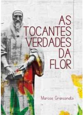 As Tocantes Verdades Da Flor