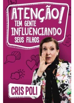 Atenção! Tem Gente Influenciando Seus Filhos