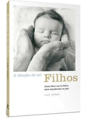 A Bênção De Ter Filhos