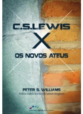 C. S. Lewis X Os Novos Ateus