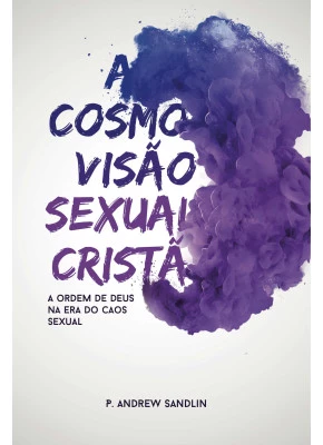 A Cosmovisão Sexual Cristã