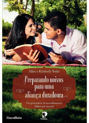 Preparando Noivos Para Uma Aliança Duradoura (Livro Do Conselheiro)