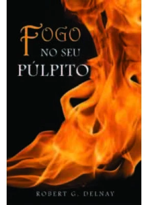 Fogo No Seu Púlpito