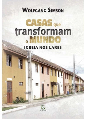 Casas Que Transformam O Mundo