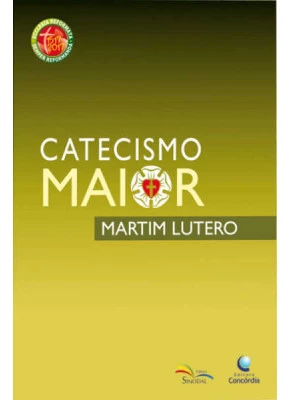 Catecismo Maior - Martim Lutero / Sinodal