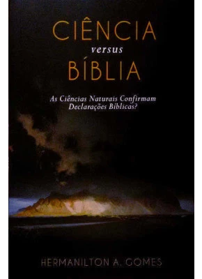Ciência Versus Bíblia      