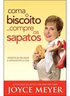 Coma O Biscoito...Compre Os Sapatos