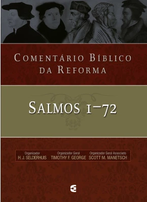 Comentário Bíblico Da Reforma - Salmos 1-72