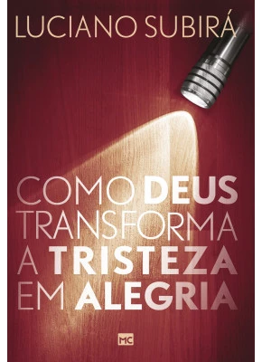 Como Deus transforma a tristeza em alegria
