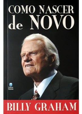 Como Nascer De Novo