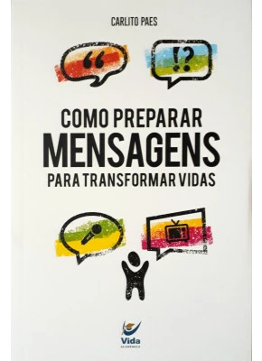 Como Preparar Mensagens Para Transformar Vidas