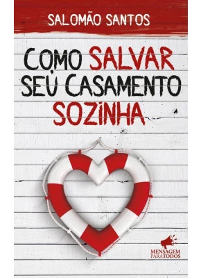 Como Salvar Seu Casamento Sozinha