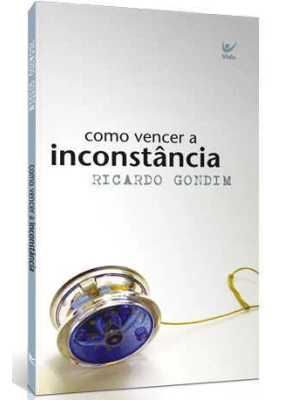Como Vencer A Inconstância