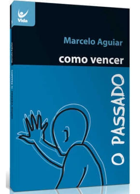 Como Vencer O Passado