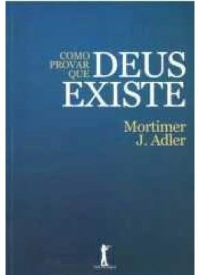 Como Provar Que Deus Existe