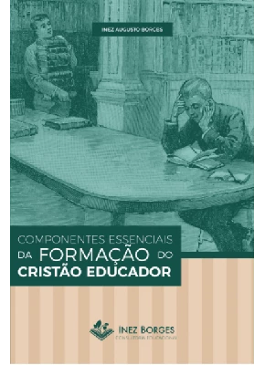 Componentes Essenciais Da Formação Do Cristão Educador