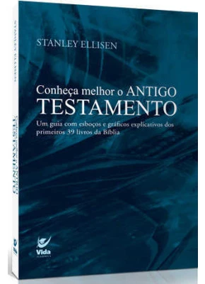 Conheça Melhor O Antigo Testamento