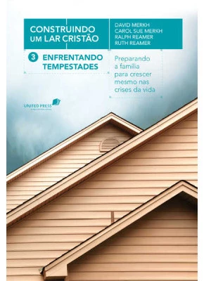 Enfrentando Tempestades - Construindo Um Lar Cristão
